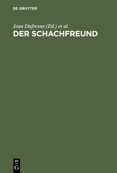 Der Schachfreund: Lehrbuch des Schachspiels an praktischen Beispielen. Für Anfänger und Geübtere