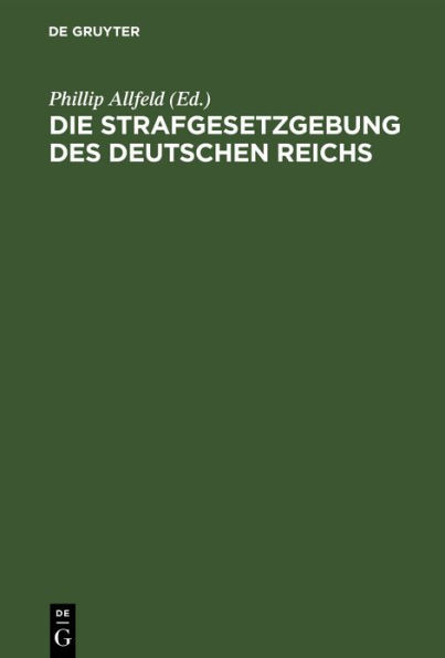 Die Strafgesetzgebung des Deutschen Reichs: Sammlung aller Reichsgesetze strafrechtlichen und strafprozessualen Inhalts. Für den akademischen Gebrauch und die Praxis, Nachtrag