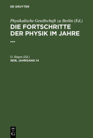 Title: Die Fortschritte der Physik im Jahre .... 1858, Jahrgang 14, Author: O. Hagen