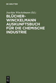 Title: Blücher-Winckelmann Auskunftsbuch für die chemische Industrie, Author: Joachim Winckelmann