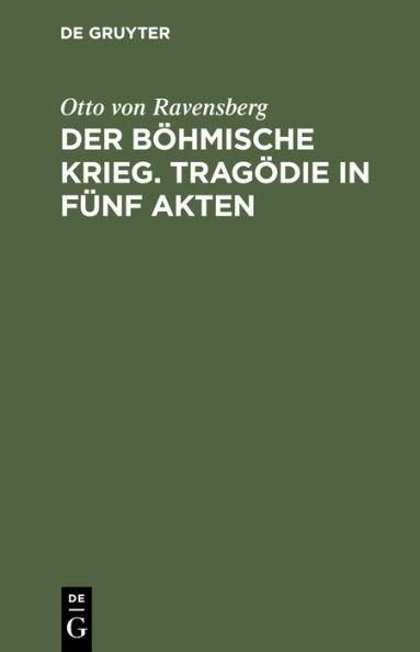 Der böhmische Krieg. Tragödie in fünf Akten