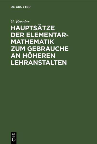 Hauptsätze der Elementar-Mathematik zum Gebrauche an höheren Lehranstalten