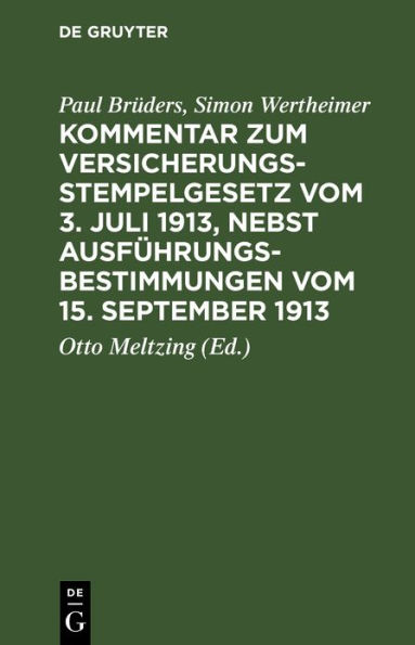 Kommentar zum Versicherungsstempelgesetz vom 3. Juli 1913, nebst Ausführungsbestimmungen vom 15. September 1913
