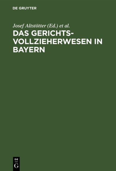 Das Gerichtsvollzieherwesen in Bayern: Vorschriftensammlung. Mit einer Einleitung, mit Anmerkungen und Verweisungen