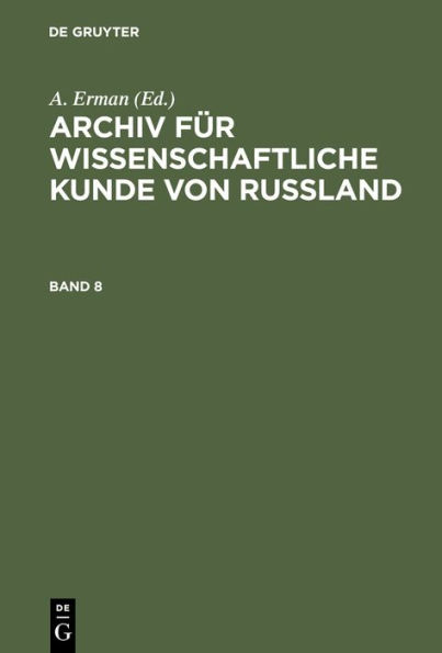 Archiv für wissenschaftliche Kunde von Russland. Band 8