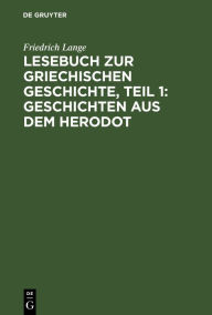 Title: Lesebuch zur Griechischen Geschichte, Teil 1: Geschichten aus dem Herodot, Author: Friedrich Lange