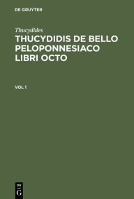 Title: Thucydides: Thucydidis de bello Peloponnesiaco libri octo. Vol 1, Author: Thucydides