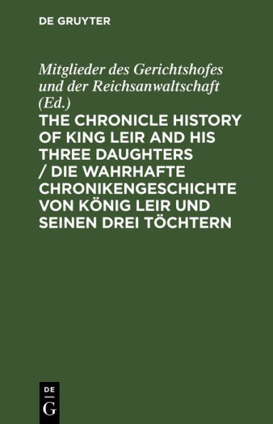 The Chronicle History of King Leir and his three daughters / Die wahrhafte Chronikengeschichte von König Leir und seinen drei Töchtern