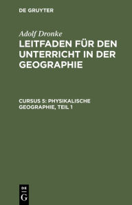 Title: Physikalische Geographie, Teil 1, Author: Adolf Dronke