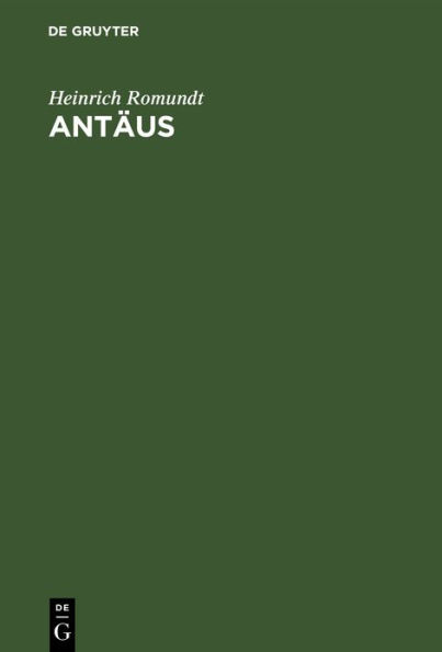 Antäus: Neuer Aufbau der Lehre Kants über Seele, Freiheit und Gott