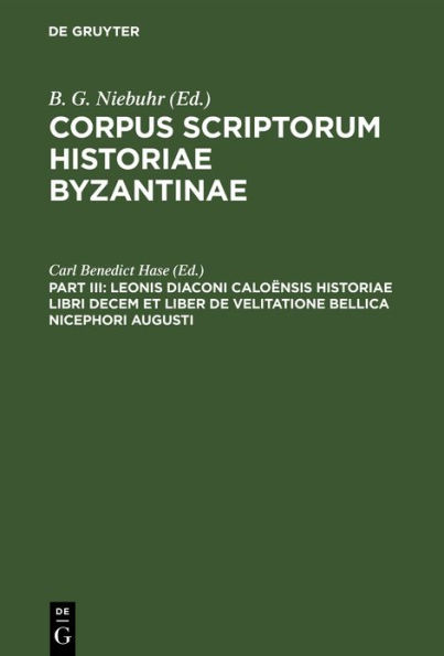 Leonis Diaconi Caloënsis historiae libri decem et liber de velitatione bellica Nicephori Augusti