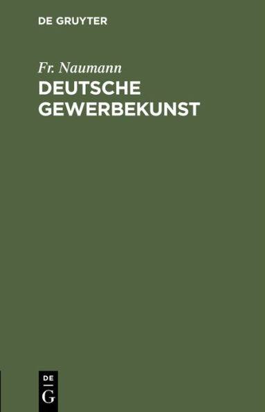 Deutsche Gewerbekunst: Eine Arbeit über die Organisation des deutschen Werkbundes