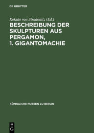Title: Beschreibung der Skulpturen aus Pergamon, 1. Gigantomachie, Author: Kekule von Stradonitz