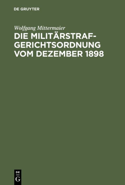 Die Militärstrafgerichtsordnung vom Dezember 1898