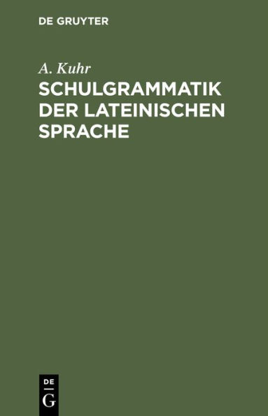 Schulgrammatik der Lateinischen Sprache: Zunächst für Realschulen bearbeitet