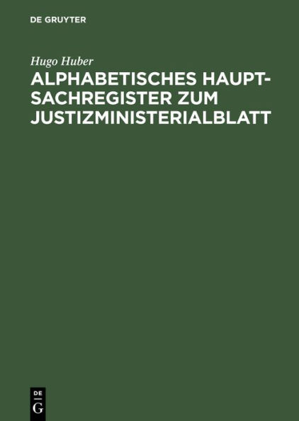Alphabetisches Haupt-Sachregister zum Justizministerialblatt: (Jahrgang 1863-1895 einschließlich) für das Königreich Bayern