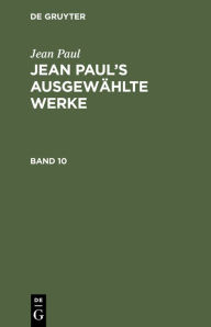 Title: Jean Paul: Jean Paul's ausgewählte Werke. Band 10, Author: Jean Paul