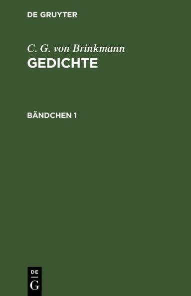 C. G. von Brinkmann: Gedichte. Bändchen 1