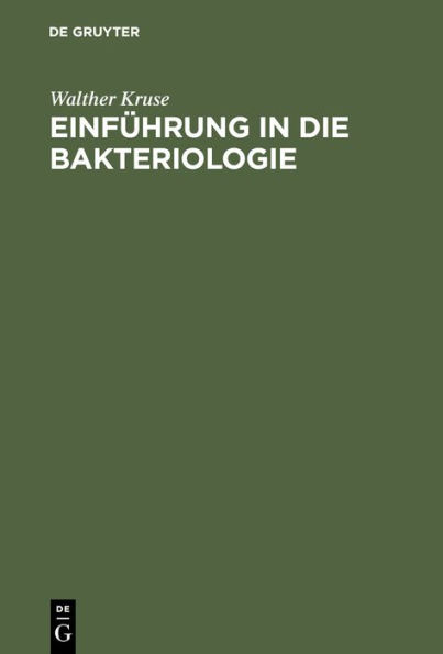 Einführung in die Bakteriologie: Zum Gebrauch bei Vorlesungen und Übungen sowie zum Selbstunterricht für Ärzte und Tierärzte