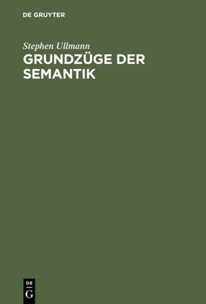 Grundzüge der Semantik: Die Bedeutung in sprachwissenschaftlicher Sicht