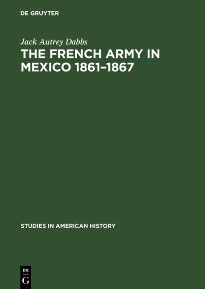 The French army in Mexico 1861-1867: A study in military government