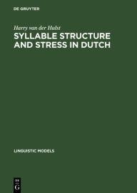 Title: Syllable Structure and Stress in Dutch, Author: Harry van der Hulst