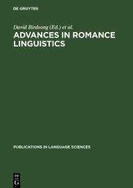 Title: Advances in Romance Linguistics, Author: David Birdsong