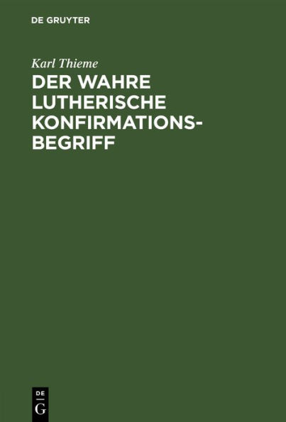 Der wahre Lutherische Konfirmationsbegriff: Eine Warnung