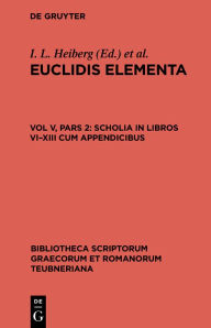 Title: Scholia in Libros VI-XIII cum appendicibus, Author: I. L. Heiberg