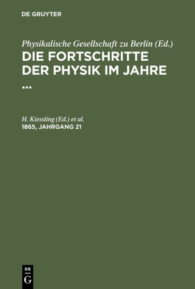 Die Fortschritte der Physik im Jahre .... 1865, Jahrgang 21