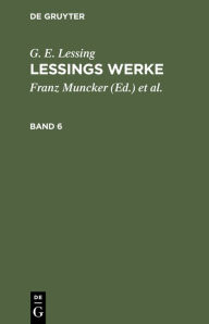 Title: G. E. Lessing: Lessings Werke. Band 6, Author: G. E. Lessing