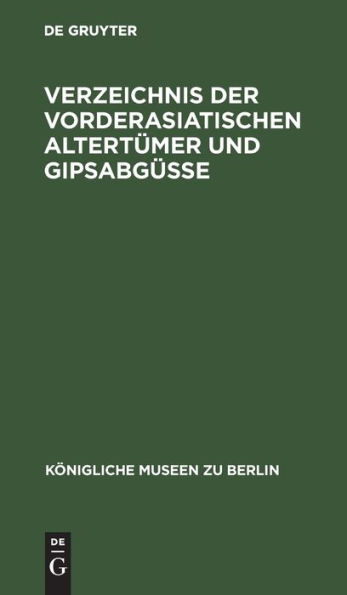 Verzeichnis der vorderasiatischen Altert mer und Gipsabg sse