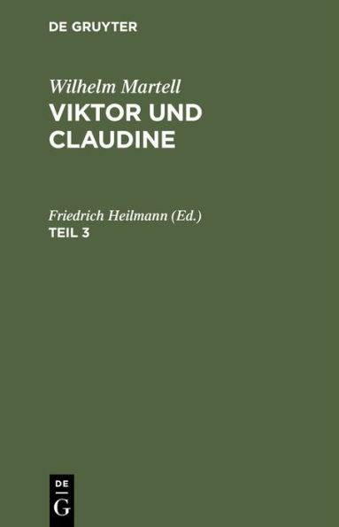 Wilhelm Martell: Viktor und Claudine. Teil 3