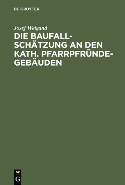 Die Baufallsch tzung an den kath. Pfarrpfr ndegeb uden