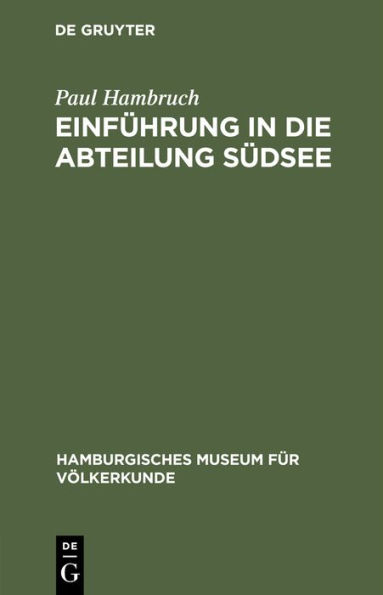 Einführung in die Abteilung Südsee: (Geschichte, Lebensraum, Umwelt und Bevölkerung)