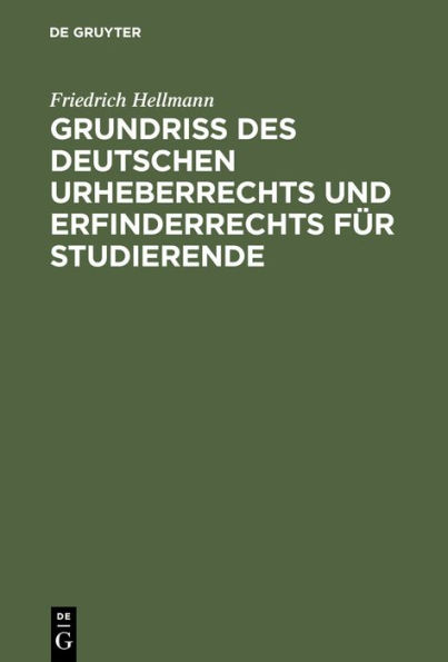 Grundriss des deutschen Urheberrechts und Erfinderrechts für Studierende