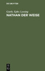 Nathan der Weise: Ein dramatisches Gedicht in fünf Aufzügen