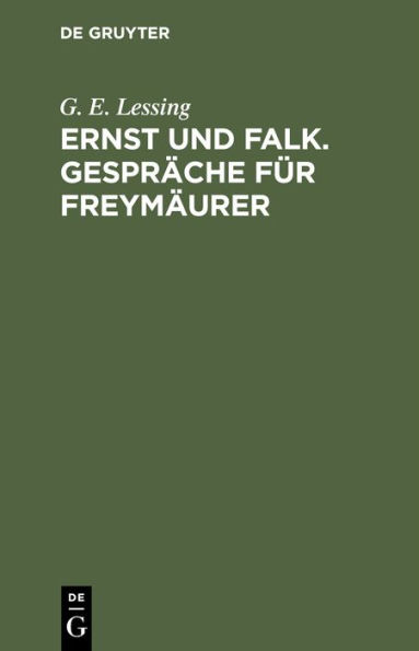 Ernst und Falk. Gespräche für Freymäurer