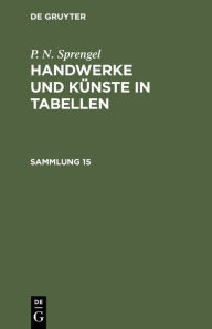 Title: Handwerke und Künste in Tabellen, Author: P. N. Sprengel