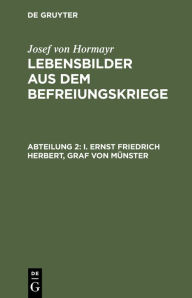 Title: I. Ernst Friedrich Herbert, Graf von Münster: (Urkundenbuch), Author: Josef von Hormayr