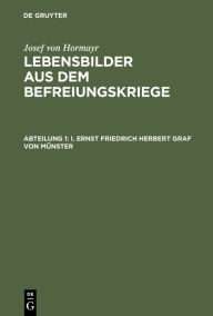 Title: I. Ernst Friedrich Herbert Graf von Münster, Author: Josef von Hormayr