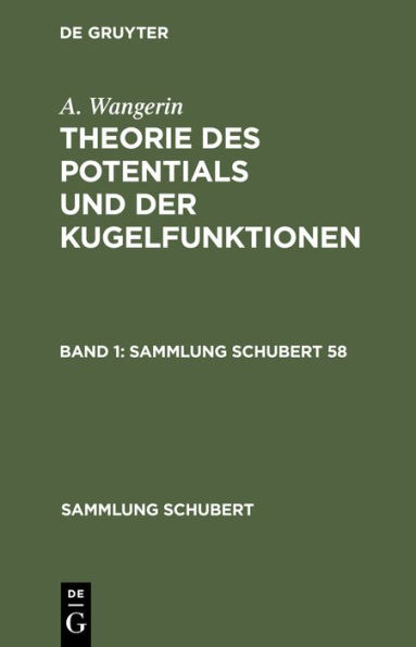 A. Wangerin: Theorie Des Potentials Und Der Kugelfunktionen. Band 1