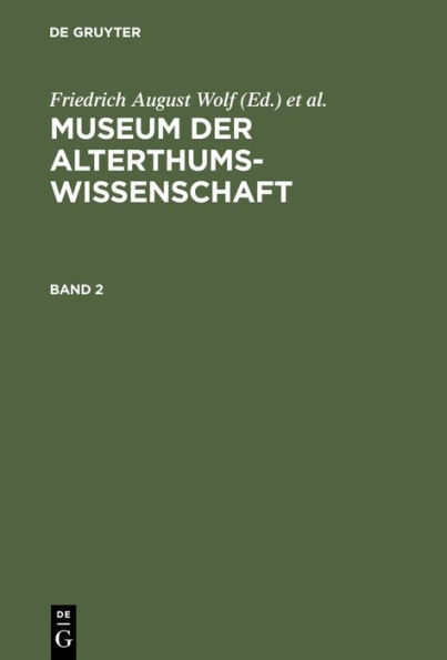 Museum der Alterthums-Wissenschaft. Band 2