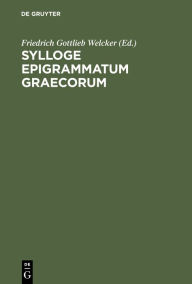 Title: Sylloge Epigrammatum Graecorum, Author: Friedrich Gottlieb Welcker