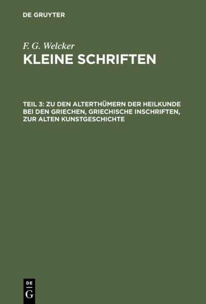 Zu den Alterthümern der Heilkunde bei den Griechen, griechische Inschriften, zur alten Kunstgeschichte