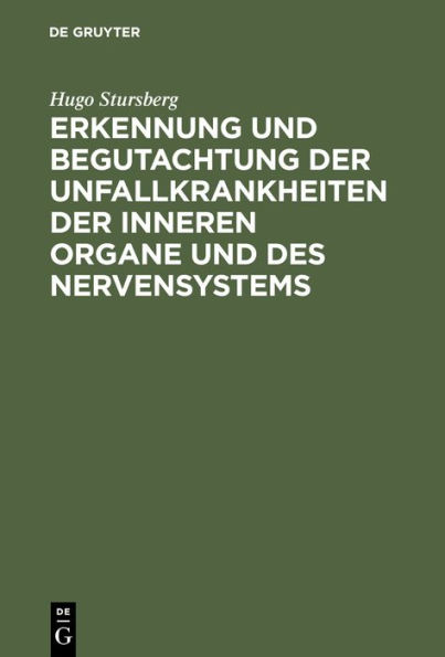 Erkennung und Begutachtung der Unfallkrankheiten der inneren Organe und des Nervensystems: Ein Leitfaden für Studierende und Ärzte