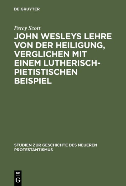 John Wesleys Lehre von der Heiligung, verglichen mit einem lutherisch-pietistischen Beispiel