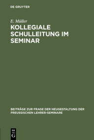Title: Kollegiale Schulleitung Im Seminar, Author: E Mïller