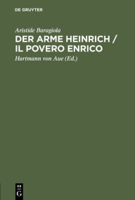 Title: Der arme Heinrich / Il povero Enrico: Versione in Prosa, Author: Aristide Baragiola