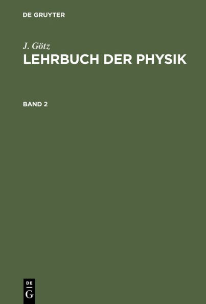 J. G tz: Lehrbuch der Physik. Band 2